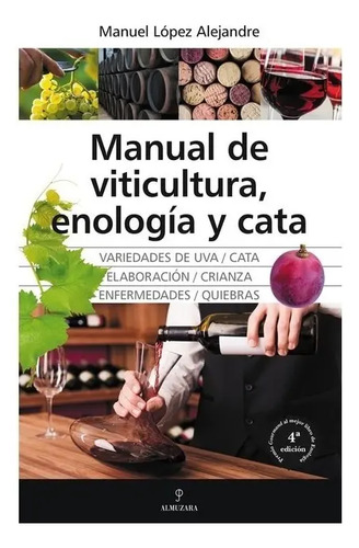 Libro - Manual De Viticultura, Enología Y Cata - Lopez A