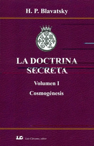 Libro - La Doctrina Secreta (v.1). Cosmogenesis - Blavatsky