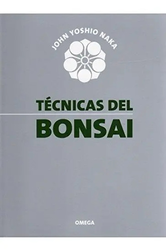 Libro - Técnicas Del Bonsai - Naka, John Yoshio