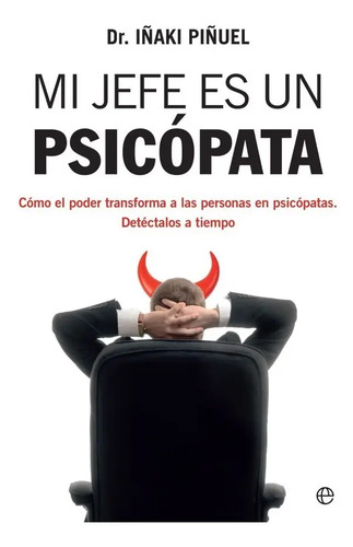 Libro - Mi Jefe Es Un Psicópata - Iñaki Piñuel