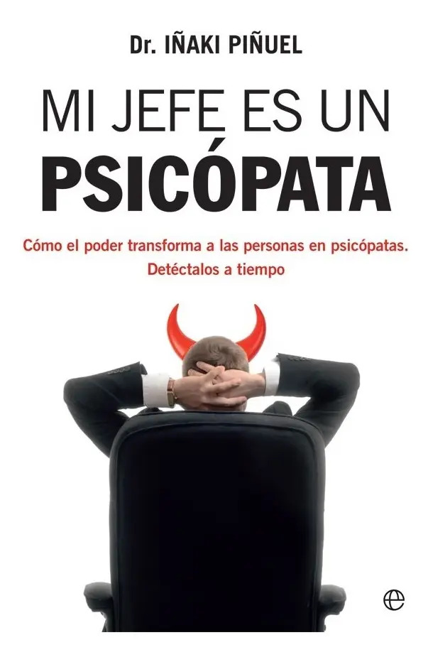 Libro - Mi Jefe Es Un Psicópata - Iñaki Piñuel