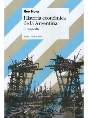 Libro - Historia Economica De La Argentina - Roy Hora