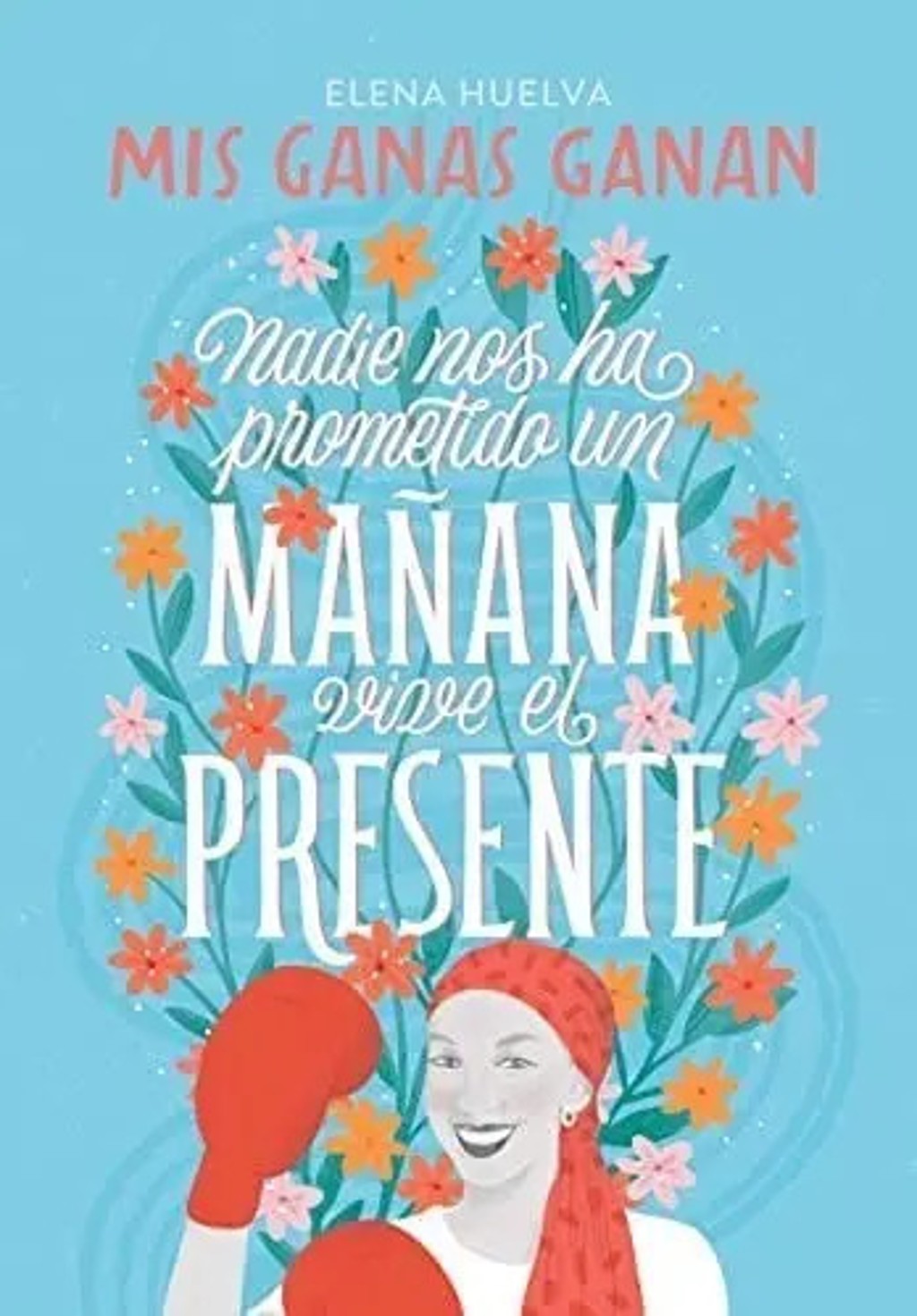 Libro -  Mis Ganas Ganan Prometido - Huelva Elena