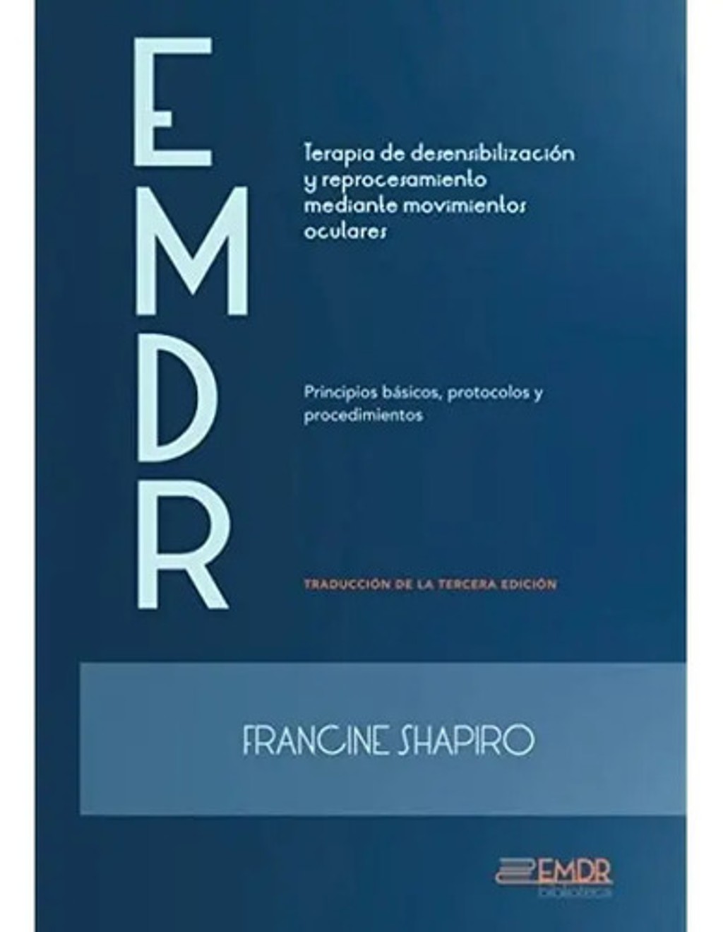 Emdr Principios Basicos, Protocolos Y Procedimiento Shapiro