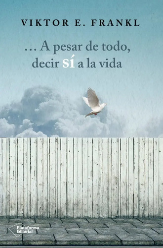 Libro - ...a Pesar De Todo, Decir Sí A La Vida Viktor E. F