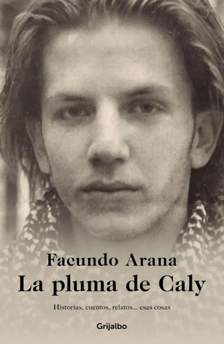 Libro - La Pluma De Caly - Facundo Arana