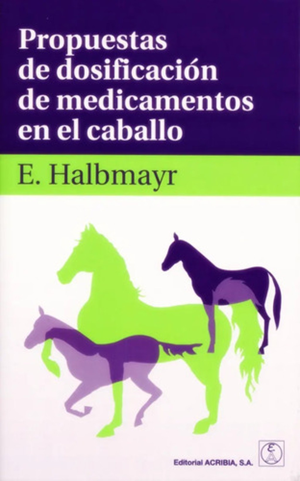 Propuestas De Dosificación De Medicamentos En El Caballo E.