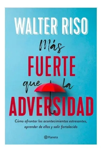 Más Fuerte Que La Adversidad De Walter Riso