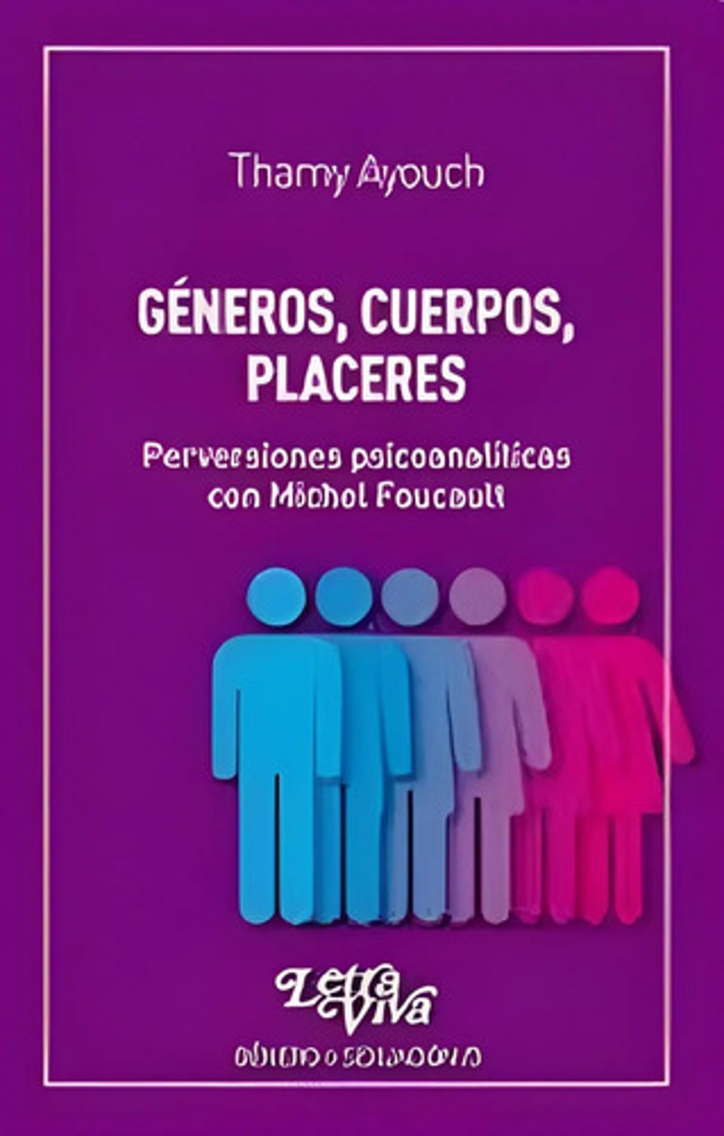 Generos Cuerpos Placeres Foucault Ayouch