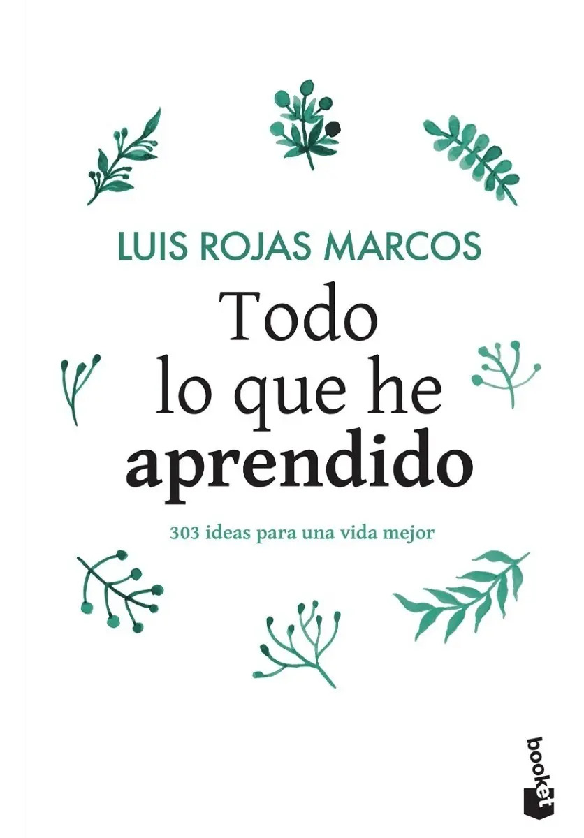 Todo Lo Que He Aprendido. Luis Rojas Marcos