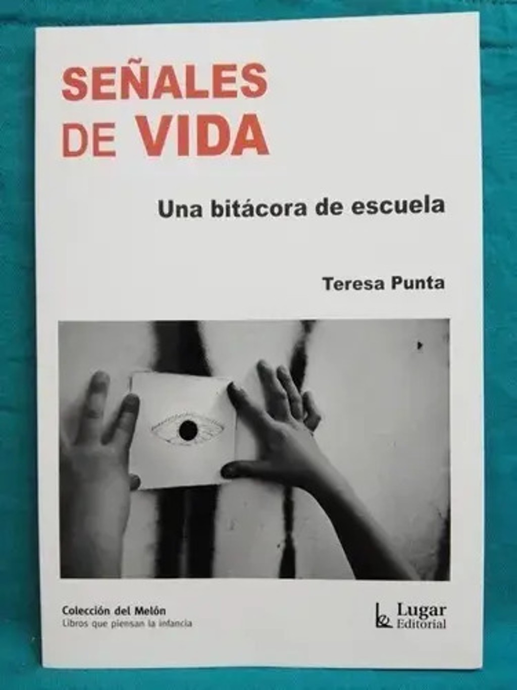 Señales De Vida Una Bitacora De Escuela Colección Del Melo