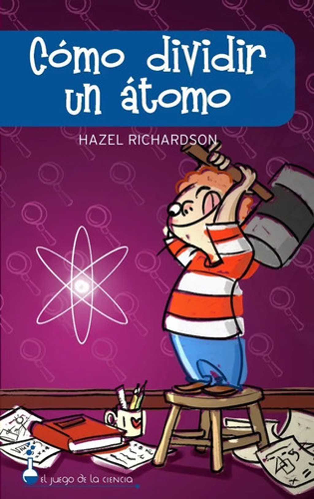 Como Dividir Un Atomo - Richardson - El Juego De La Ciencia