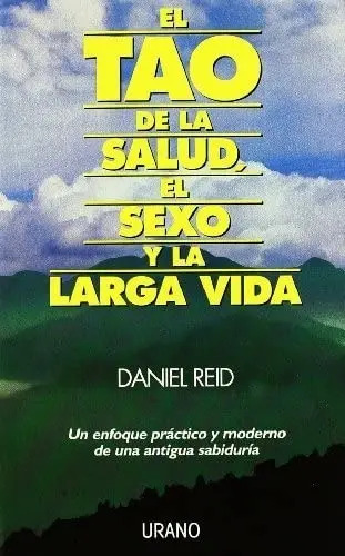 Tao De La Salud, El Sexo Y La Larga Vida, El - Daniel Reid