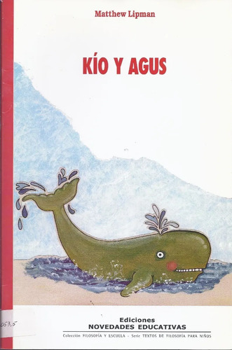 Kio Y Agus (coleccion Filosofia Y Escuela) - Lipman Matthew