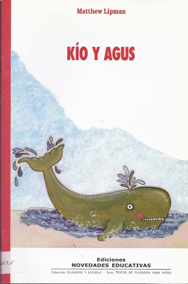 Kio Y Agus (coleccion Filosofia Y Escuela) - Lipman Matthew