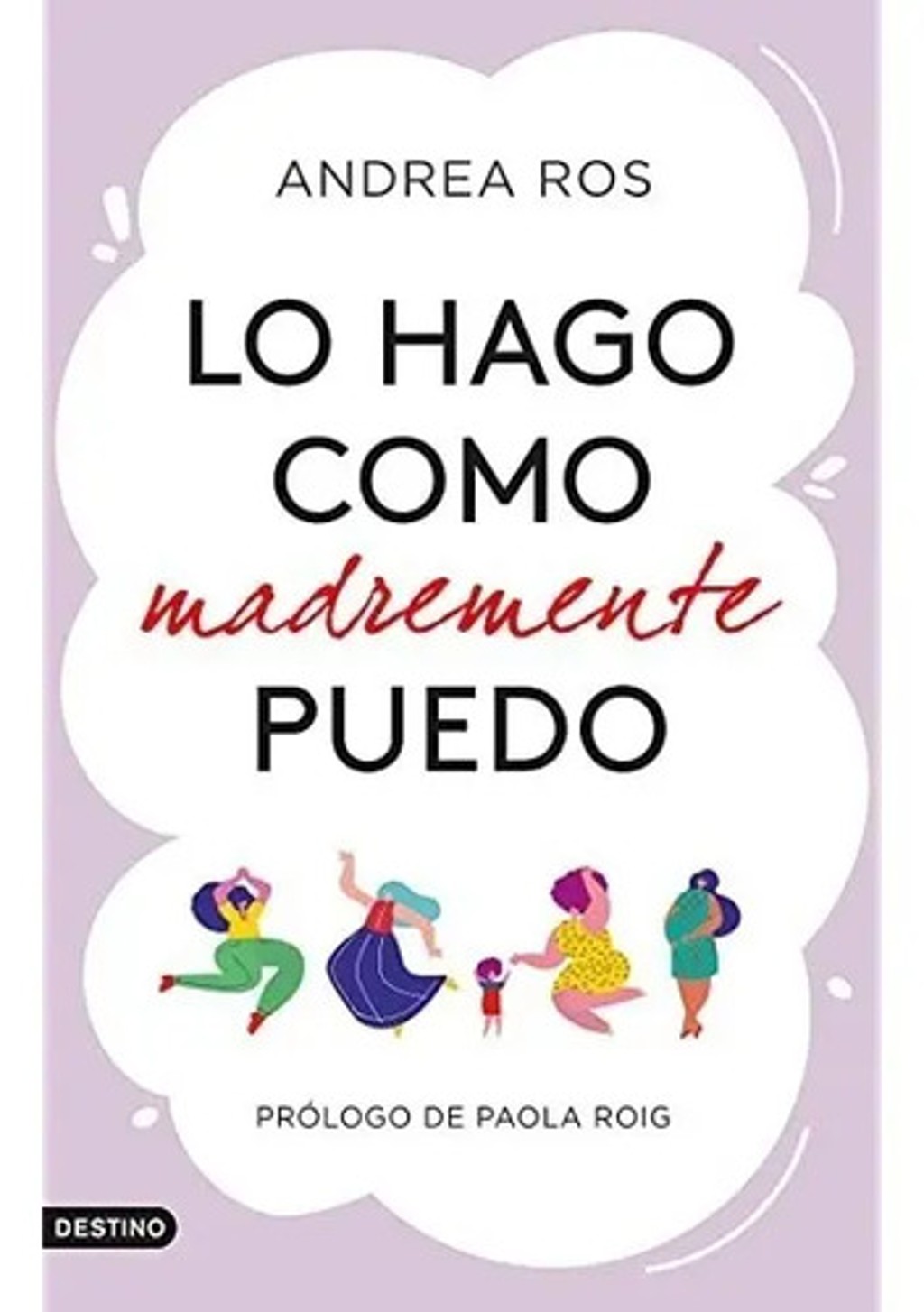 Lo Hago Como Madremente Puedo - Andrea Ros