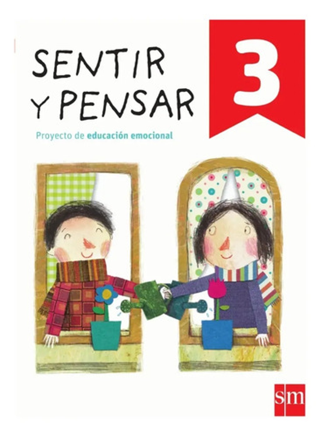 Sentir Y Pensar 3. Educación Emocional