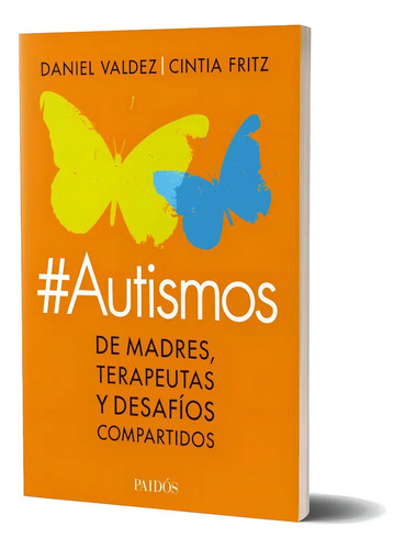 Autismos Madres Terapeutas Desafios - Valdez - Libro Paidos