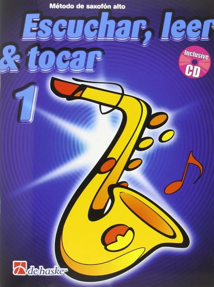 Escuchar, Leer & Tocar 1 Saxofon Alto Dehaske