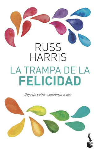 La Trampa De La Felicidad - Russ Harris