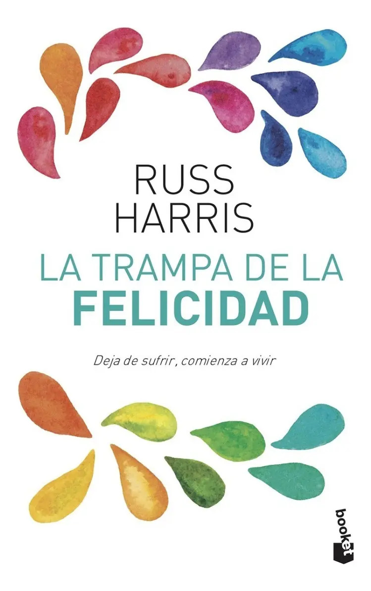 La Trampa De La Felicidad - Russ Harris