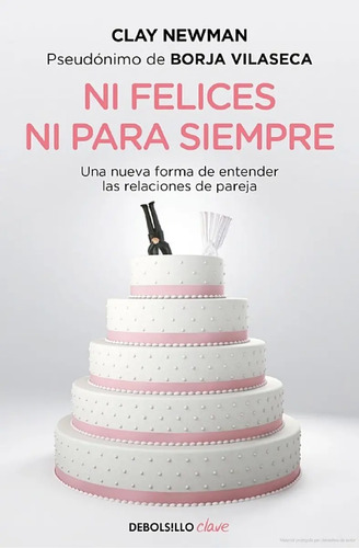 Ni Felices Ni Para Siempre - Newman, Clay Vilaseca