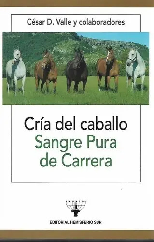 Cria Del Caballo, Sangre Pura De Carrera: Cesar D. Valle
