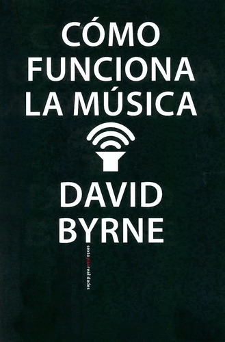 Cómo Funciona La Música - David Byrne