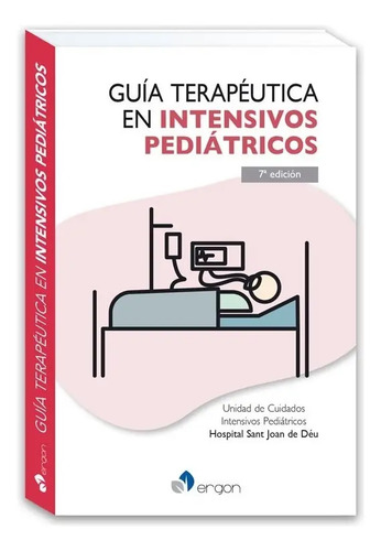 Guía Terapéutica En Intensivos Pediátricos (7ª Edición)
