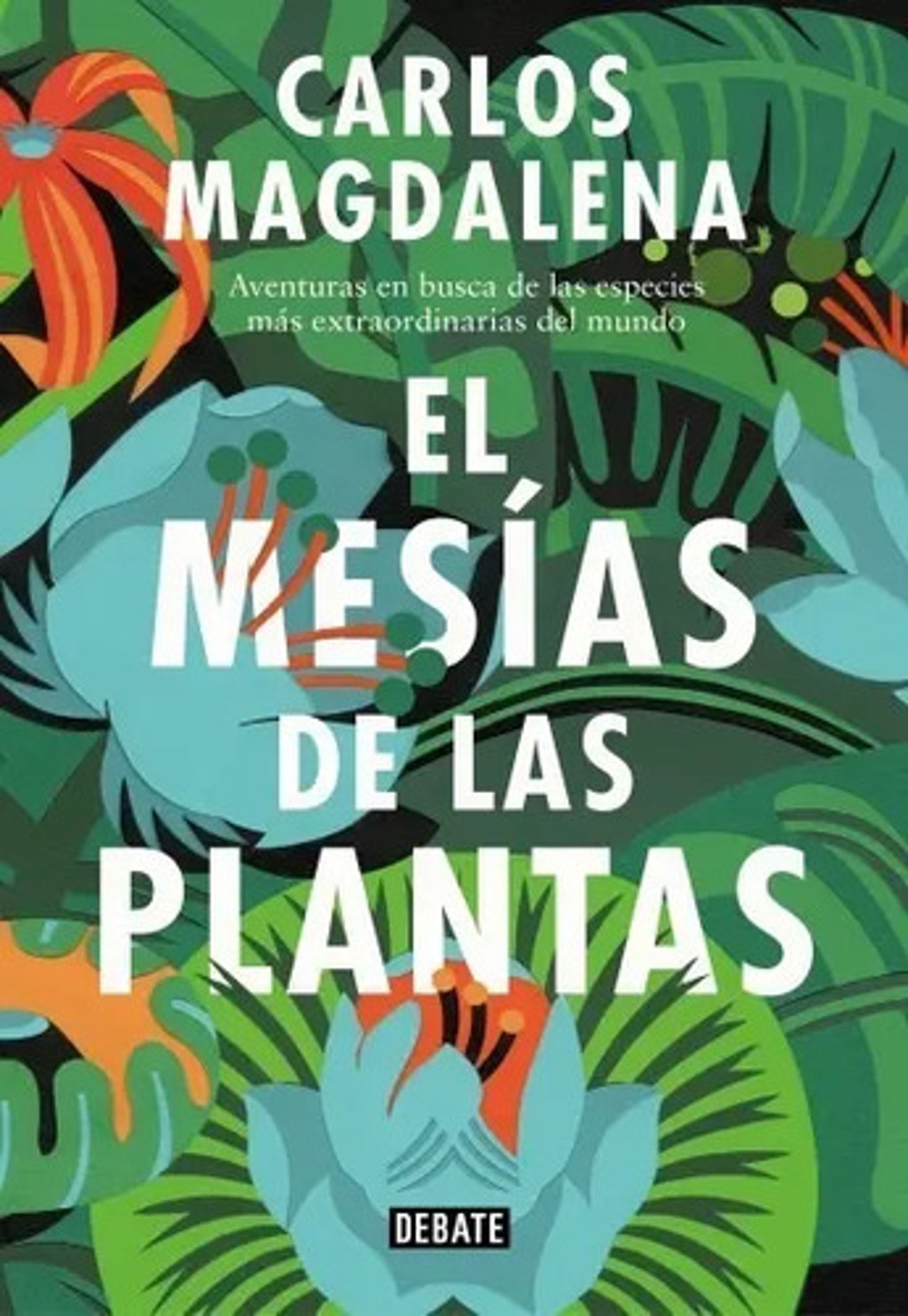 El Mesías De Las Plantas - Carlos Magdalena