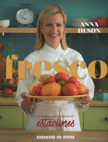Libro De Cocina Fresco De Anna Olson Gastronomía Tapa Blanda