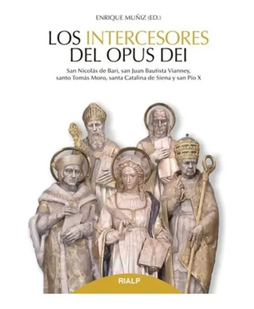Los Intercesores Del Opus Dei. Muñiz, Enrique. Rialp