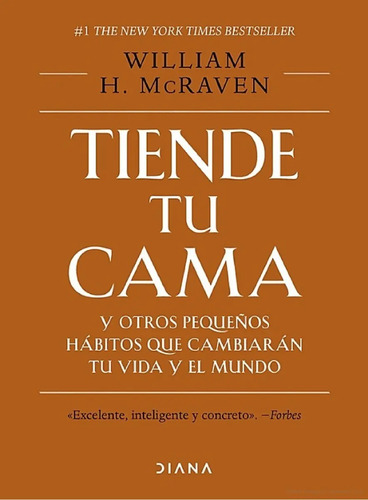Tiende Tu Cama Y Otros Pequenos Habitos Que Cambia / Mcraven