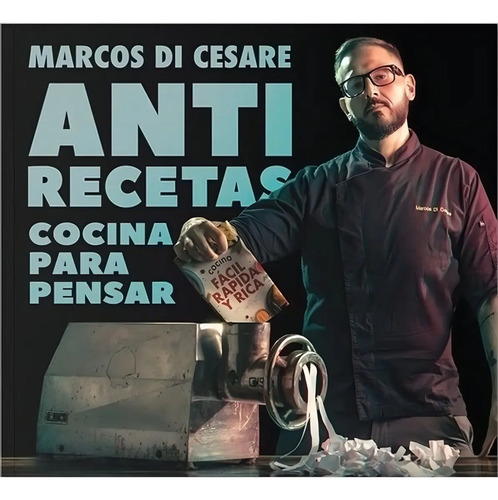 Libro Anti Recetas, Cocina Para Pensar - Marcos Di Cesare