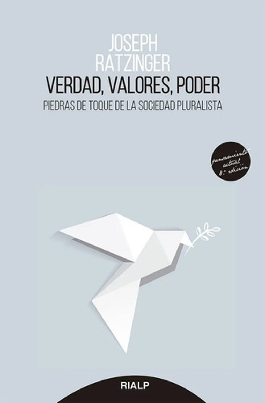 Verdad, Valores, Poder. Ratzinger, Joseph. Rialp