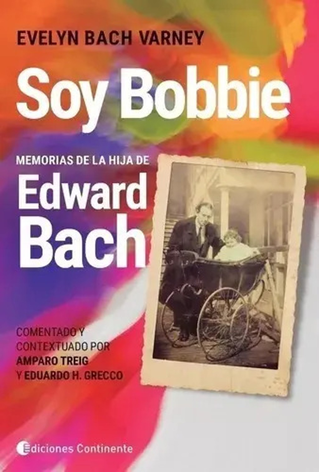 Soy Bobbie. Memorias. Flores. Edward Bach - Evelyn Bach