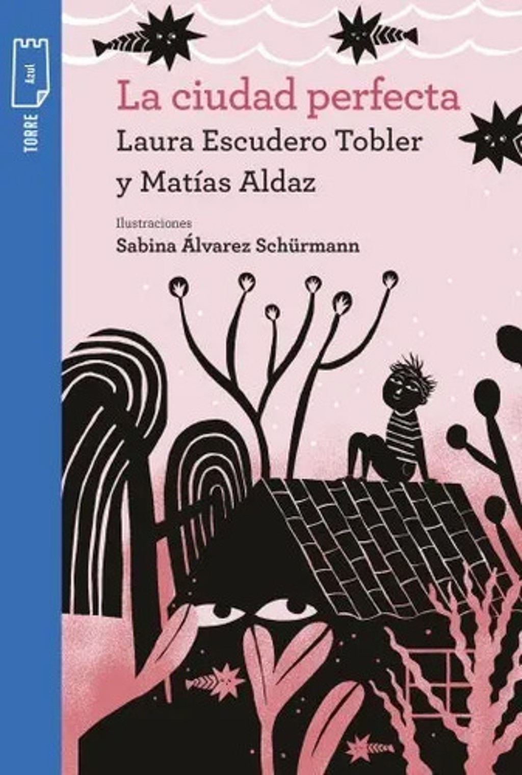 La Ciudad Perfecta  ( Nva Ed ) De Laura Escudero