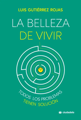 La Belleza De Vivir. Gutierrez Rojas, Luis. Ciudadela