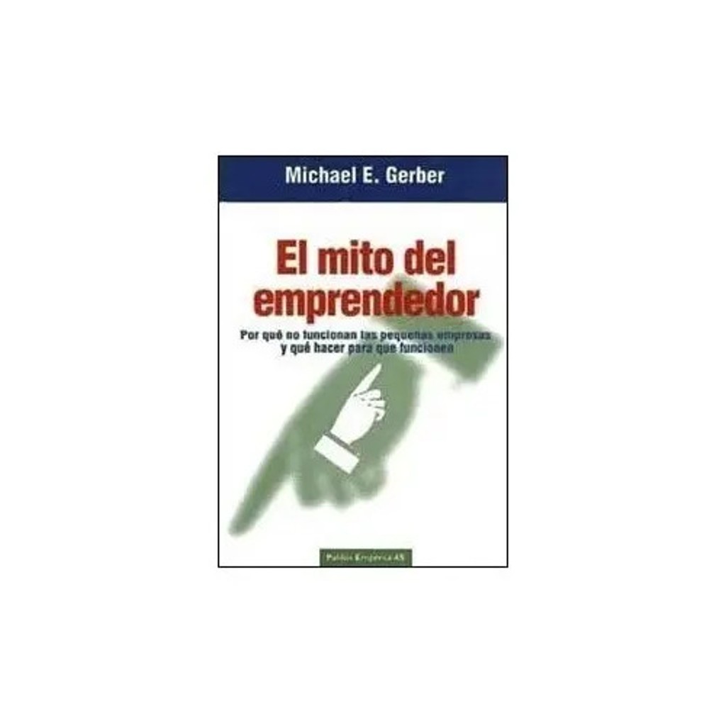 El Mito Del Emprendedor - Gerber, Michael E.&,,