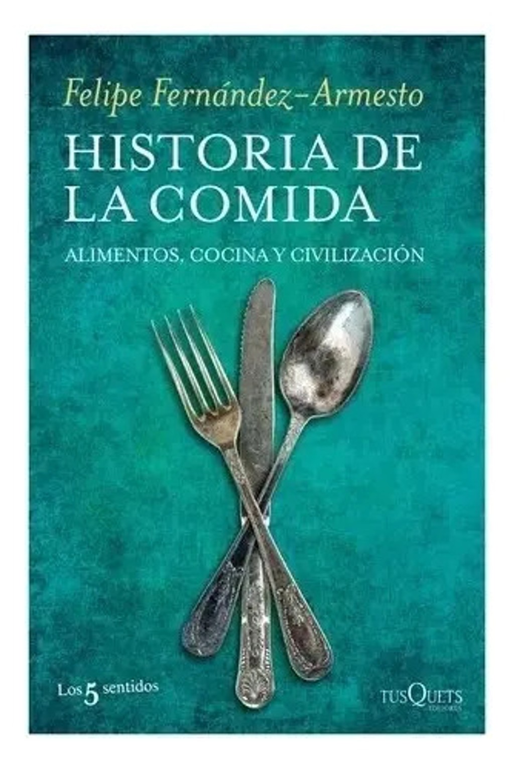 Historia De La Comida - Felipe Fernández-armesto
