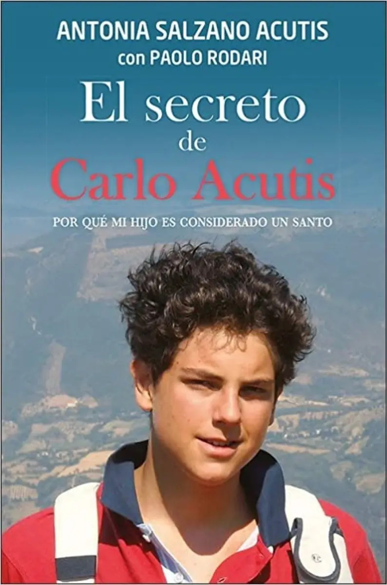 El Secreto De Carlo Acutis. Salzano Acutis, Antonia