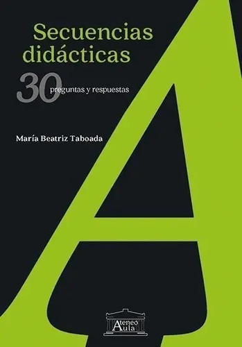 Libro Secuencias Didacticas - 30 Preguntas Y Respuestas - Taboada, De Taboada, Maria Beatriz. Editorial Ateneo, Tapa Blanda En Español, 2021