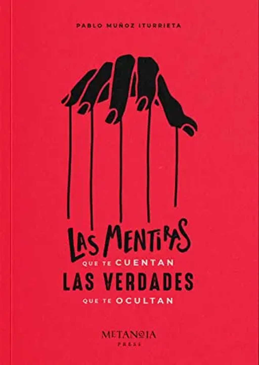 Las Mentiras Que Cuentan Verdades Muñoz Iturrieta