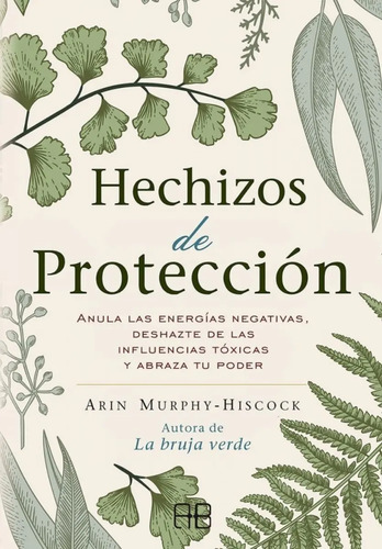 Hechizos De Proteccion - Murphy Hiscock - Arkano - Libro