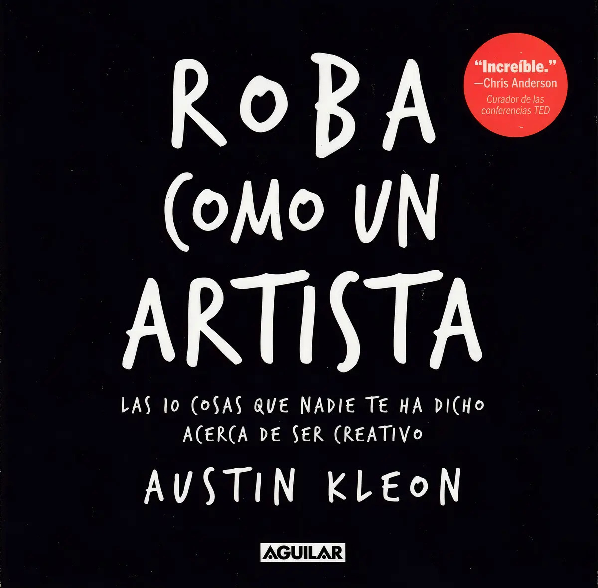 Roba Como un Artista - Austin Kleon
