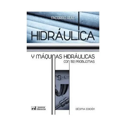 Hidraulica Y Maquinas Hidraulicas (10ma. Edicion) Con 150