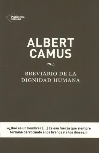 Albert Camus. Breviario De La Dignidad Humana