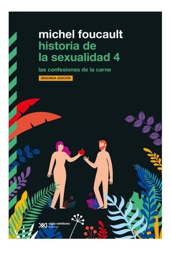 Historia De La Sexualidad 4 - Foucault, Michel