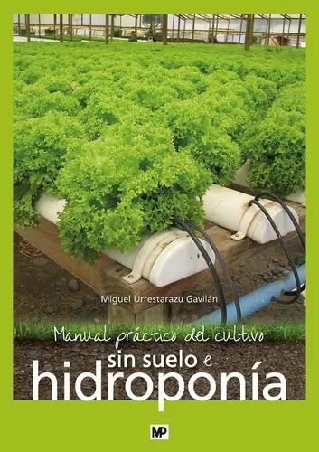 Manual Práctico Del Cultivo Sin Suelo E Hidroponía, De Urrestarazu Gavilan, Miguelá. Editorial Ediciones Mundi-prensa, Tapa Blanda En Español