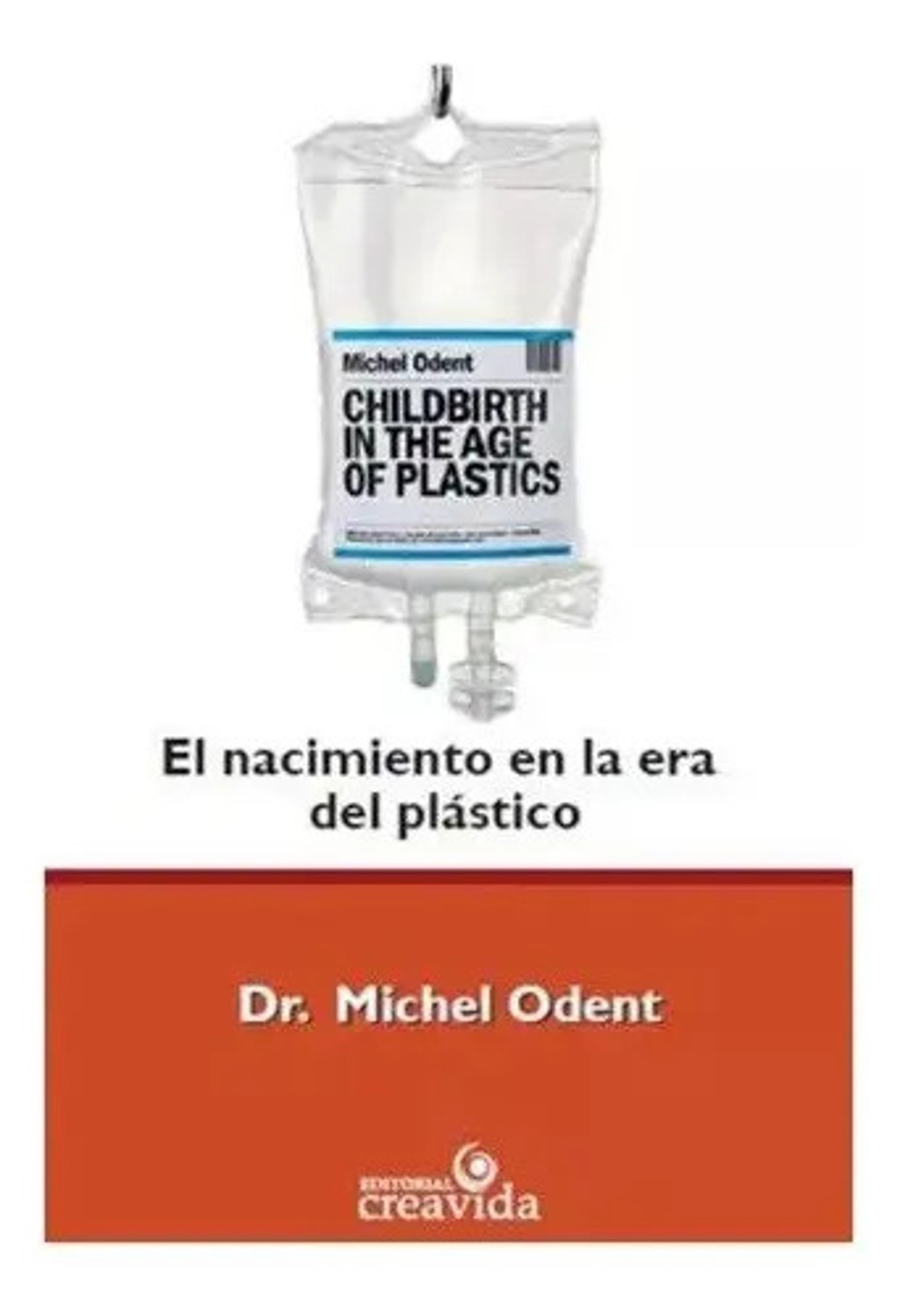 El Nacimiento En La Era Del Plastico Michel Odent